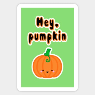 Hey, Pumpkin Magnet